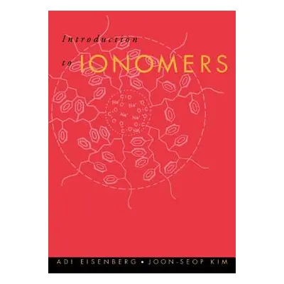 "Introduction to Ionomers" - "" ("Eisenberg Adi")