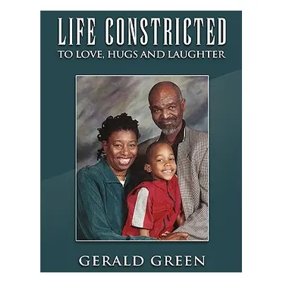 "Life Constricted" - "" ("Green Gerald")