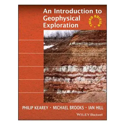 "An Introduction to Geophysical Exploration" - "" ("Kearey Philip")