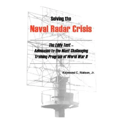 "Solving the Naval Radar Crisis: The Eddy Test - Admission to the Most Unusual Training Program 