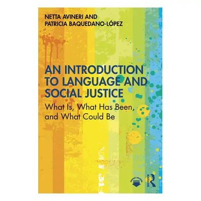 "An Introduction to Language and Social Justice: What Is, What Has Been, and What Could Be" - ""