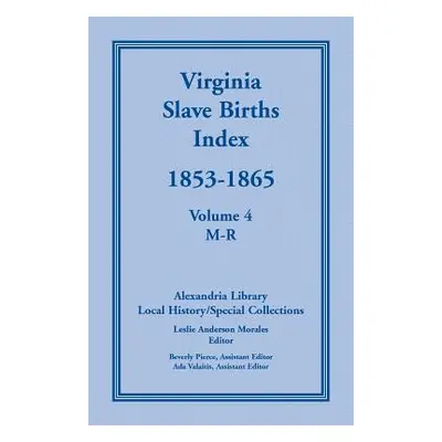 "Virginia Slave Births Index, 1853-1865, Volume 4, M-R" - "" ("United States")