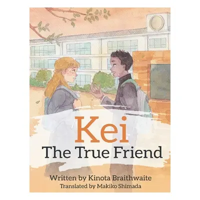 "Kei The True Friend" - "" ("Braithwaite Kinota")