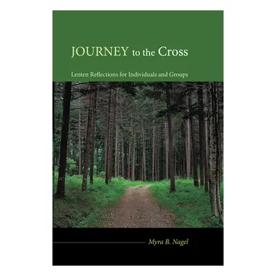 "Journey to the Cross" - "" ("Nagel Myra B.")