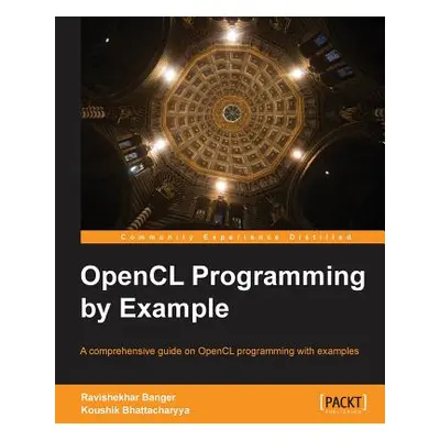 "Opencl Programming by Example" - "" ("Banger Ravishekhar")