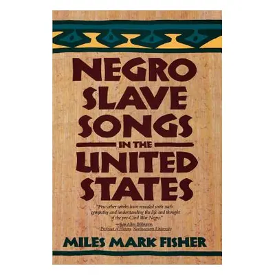 "Negro Slave Songs in the United States" - "" ("Fisher Miles Mark")