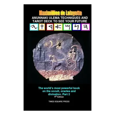 "Anunnaki Ulema Techniques and Tarot Deck To See Your Future. Vol.2" - "" ("De Lafayette Maximil