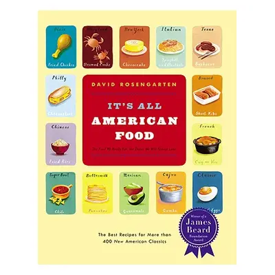 "It's All American Food: The Best Recipes for More Than 400 New American Classics" - "" ("Roseng