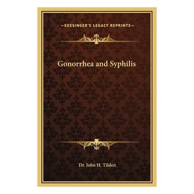 "Gonorrhea and Syphilis" - "" ("Tilden John H.")