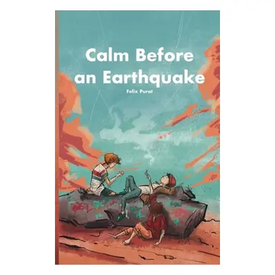 "Calm Before An Earthquake: A California Tale" - "" ("Purat Felix")