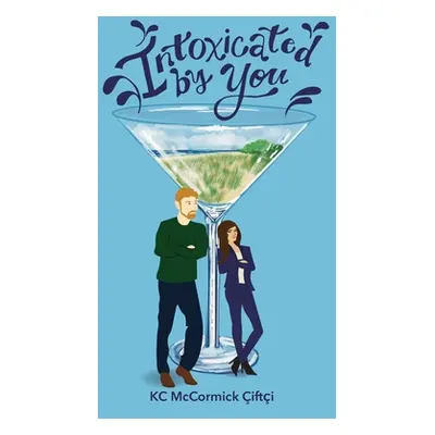 "Intoxicated by You" - "" ("ifti Kc McCormick")