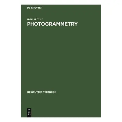 "Photogrammetry: Geometry from Images and Laser Scans" - "" ("Kraus Karl")