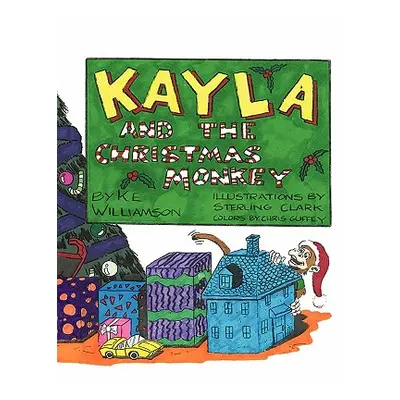 "Kayla and the Christmas Monkey" - "" ("Williamson K. E.")