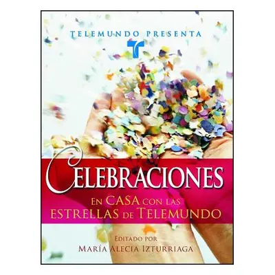 "Telemundo Presenta: Celebraciones: En Casa Con las Estrellas de Telemundo" - "" ("Telemundo")