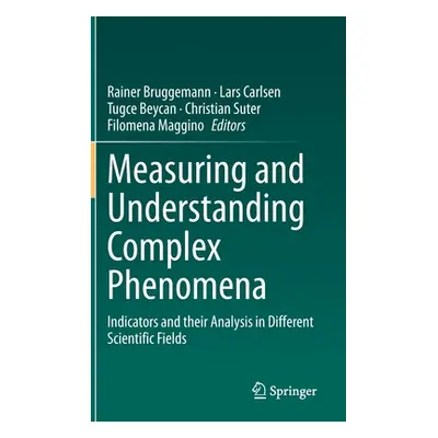 "Measuring and Understanding Complex Phenomena: Indicators and Their Analysis in Different Scien