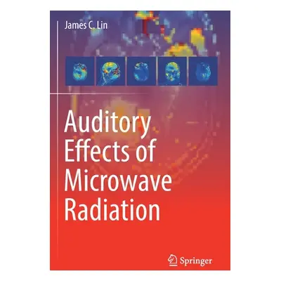 "Auditory Effects of Microwave Radiation" - "" ("Lin James C.")