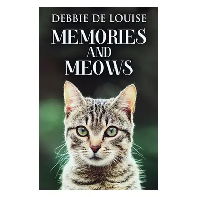 "Memories And Meows" - "" ("De Louise Debbie")