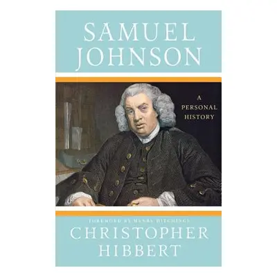 "Samuel Johnson: A Personal History: A Personal History" - "" ("Hibbert Christopher")