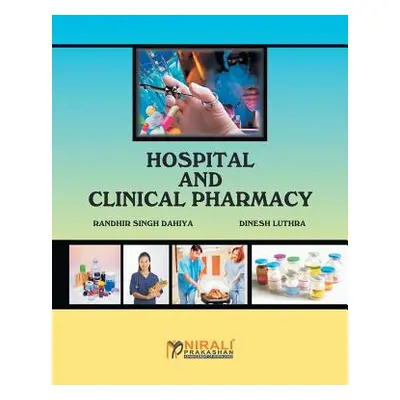 "Hospital and Clinical Pharmacy" - "" ("Dahiya Randhir Singh")