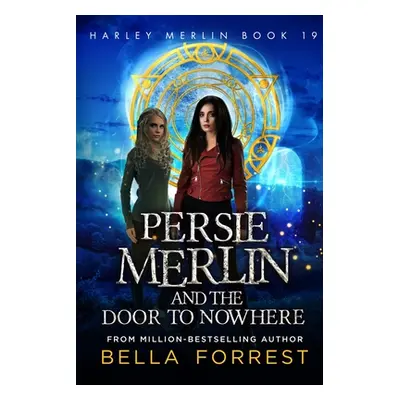 "Persie Merlin and the Door to Nowhere" - "" ("Forrest Bella")