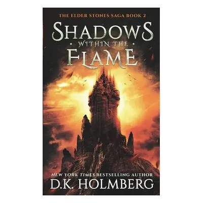 "Shadows Within the Flame" - "" ("Holmberg D. K.")