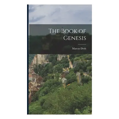 "The Book of Genesis" - "" ("Dods Marcus")