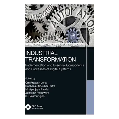 "Industrial Transformation: Implementation and Essential Components and Processes of Digital Sys