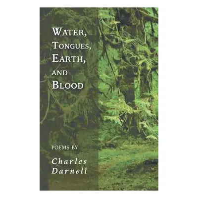 "Water, Tongues, Earth, and Blood" - "" ("Darnell Charles")