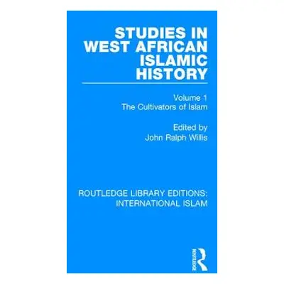 "Studies in West African Islamic History: The Cultivators of Islam" - "" ("Willis John Ralph")