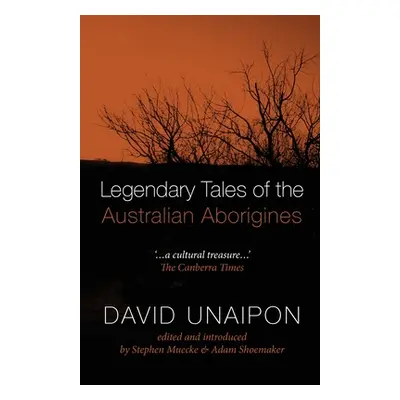 "Legendary Tales of the Australian Aborigines" - "" ("Unaipon David")