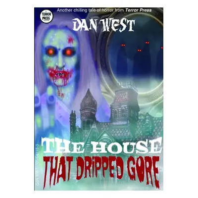 "The House That Dripped Gore: The first book of the Stanley Matheson trilogy" - "" ("West Dan")