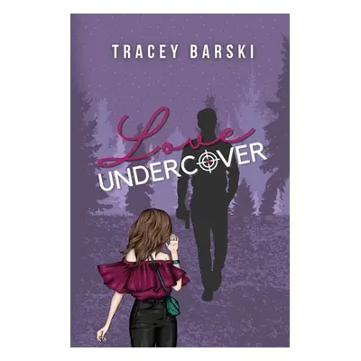 "Love Undercover" - "" ("Barski Tracey")