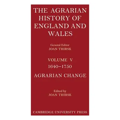 "The Agrarian History of England and Wales 2 Part Set: Volume 5, 1640-1750" - "" ("Thirsk Joan")