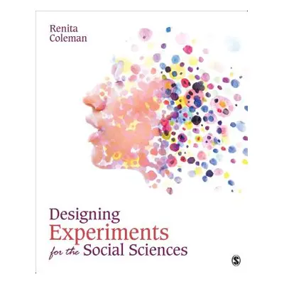 "Designing Experiments for the Social Sciences: How to Plan, Create, and Execute Research Using 