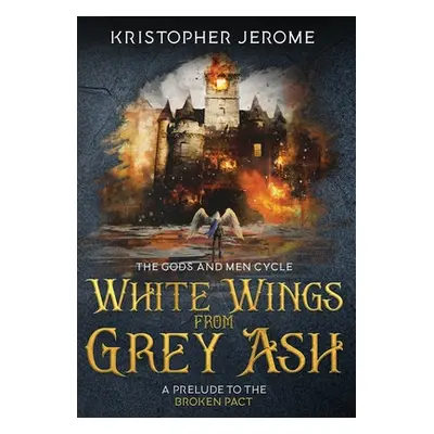 "White Wings from Grey Ash" - "" ("Jerome Kristopher")