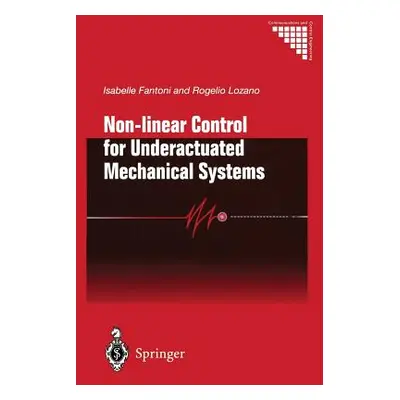 "Non-Linear Control for Underactuated Mechanical Systems" - "" ("Fantoni Isabelle")