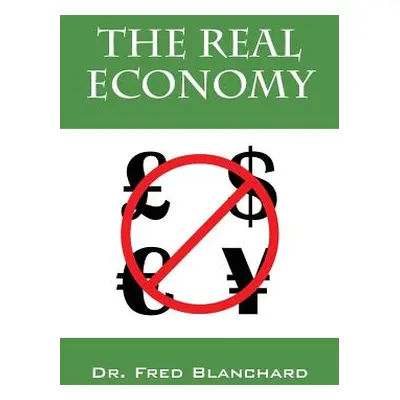 "The Real Economy" - "" ("Blanchard Fred")