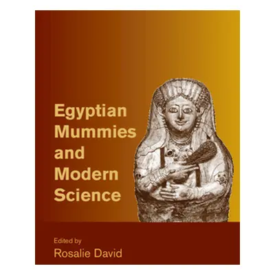 "Egyptian Mummies and Modern Science" - "" ("David Rosalie")