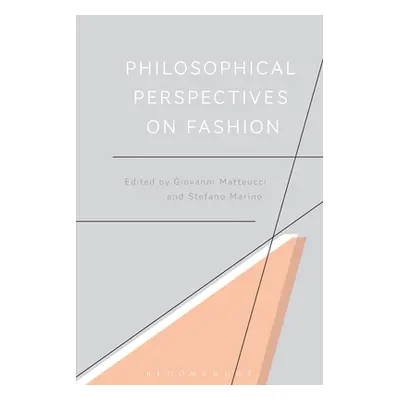 "Philosophical Perspectives on Fashion" - "" ("Matteucci Giovanni")