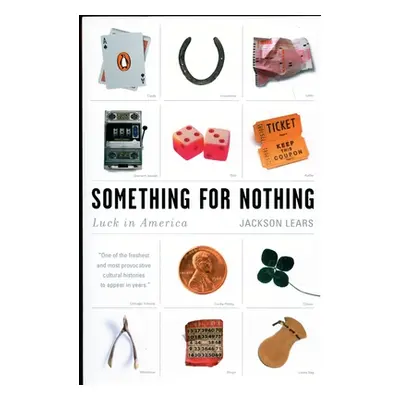 "Something for Nothing: Luck in America" - "" ("Lears Jackson")