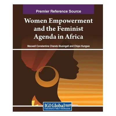 "Women Empowerment and the Feminist Agenda in Africa" - "" ("Musingafi Maxwell Constantine Chand