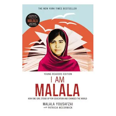 "I Am Malala: How One Girl Stood Up for Education and Changed the World (Young Readers Edition)"