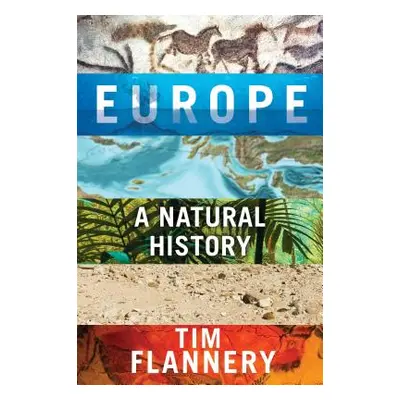 "Europe: A Natural History" - "" ("Flannery Tim")