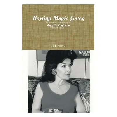 "Beyond Magic Gates an unauthorized biography of Annette Funicello second edition" - "" ("Moss J