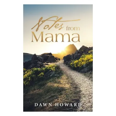 "Notes from Mama" - "" ("Howard Dawn")