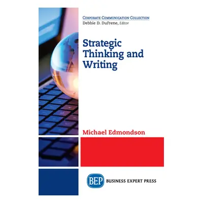 "Strategic Thinking and Writing" - "" ("Edmondson Michael")