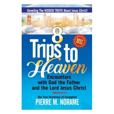 "8 Trips to Heaven" - "" ("Norame Pierre")