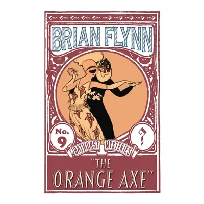 "The Orange Axe: An Anthony Bathurst Mystery" - "" ("Flynn Brian")