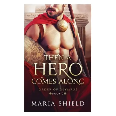 "Then A Hero Comes Along" - "" ("Shield Maria")