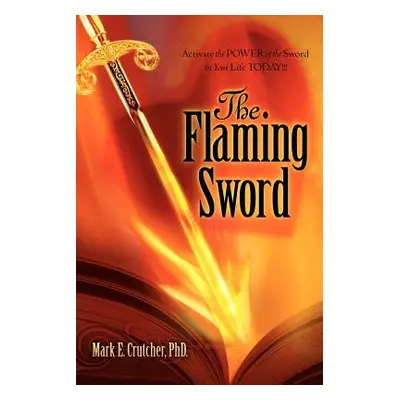 "The Flaming Sword" - "" ("Crutcher Mark E.")